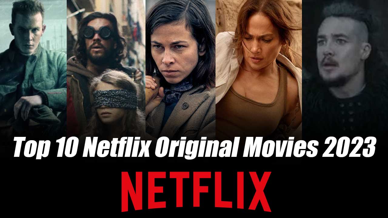 Top 10 Netflix Original Movies Released In 2023 - South Celebrity